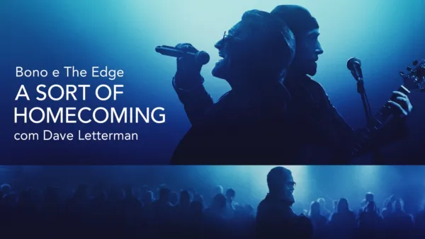 thumbnail - Bono e The Edge A SORT OF HOMECOMING com Dave Letterman