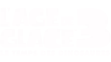 L’age de glace 3 - Le temps des dinosaures