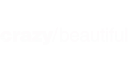 crazy/beautiful