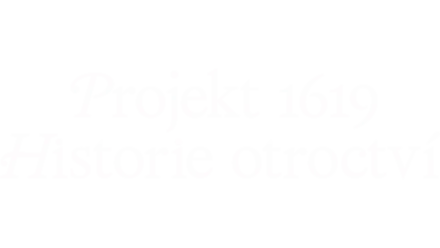 Projekt 1619: Historie otroctví