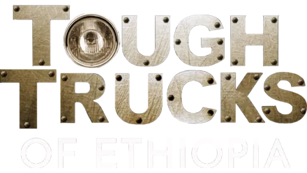 Tough Trucks of Ethiopia