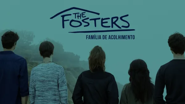 thumbnail - THE FOSTERS – Família de Acolhimento