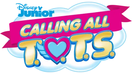 T.O.T.S.: Calling All T.O.T.S.