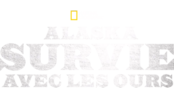 Alaska, survie avec les ours