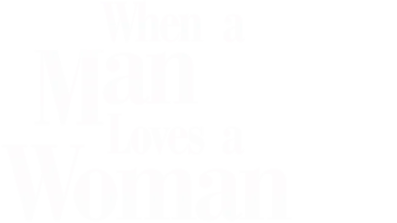 When a Man Loves a Woman