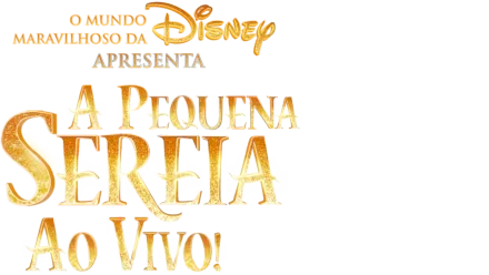 O Mundo Maravilhoso da Disney Apresenta a Pequena Sereia ao Vivo!