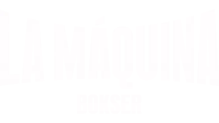 La Máquina: Bokser