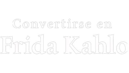 Convertirse en Frida Kahlo