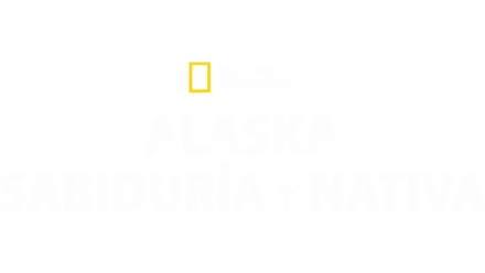 Alaska: Sabiduría nativa