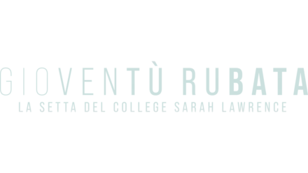 Gioventù rubata: la setta del College Sarah Lawrence