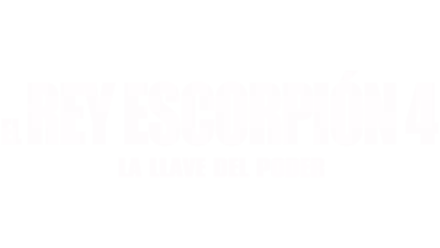 El Rey Escorpión 4: La llave del poder