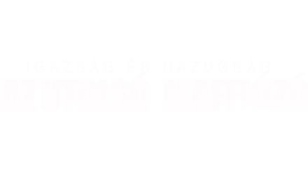 Igazság és hazugság: Az utolsó maffiózó