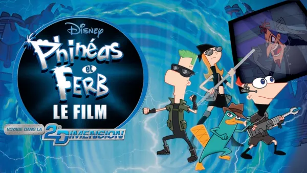 thumbnail - Phinéas et Ferb,  Le Film : Voyage Dans la 2E Dimension