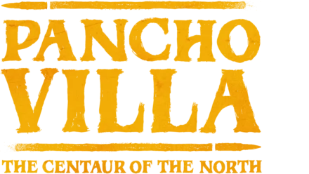 Pancho Villa: The Centaur of the North