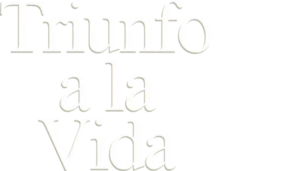 Triunfo a la vida