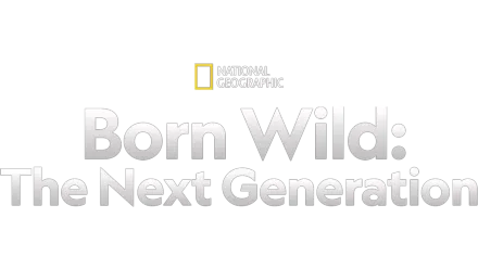 Born Wild: The Next Generation