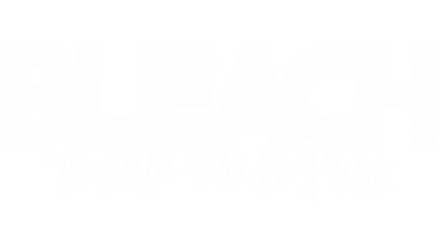 BLEACH: Thousand-Year Blood War