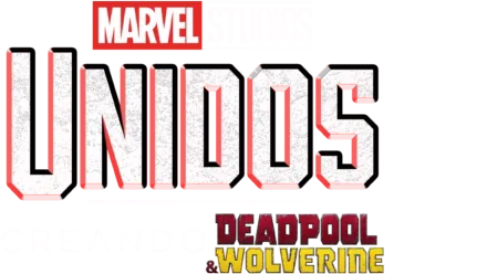 UNIDOS: Creando Deadpool & Wolverine