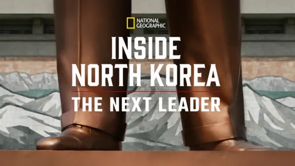 thumbnail - Inside North Korea: The Next Leader