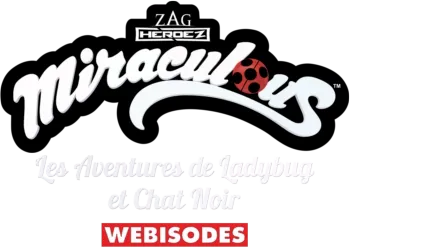 Miraculous, les aventures de Ladybug et Chat Noir (Webisodes)