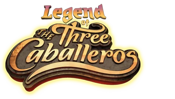 Legend of the Three Caballeros