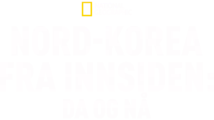 Nord-Korea fra innsiden: Da og nå