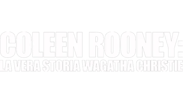 Coleen Rooney: la vera storia Wagatha Christie