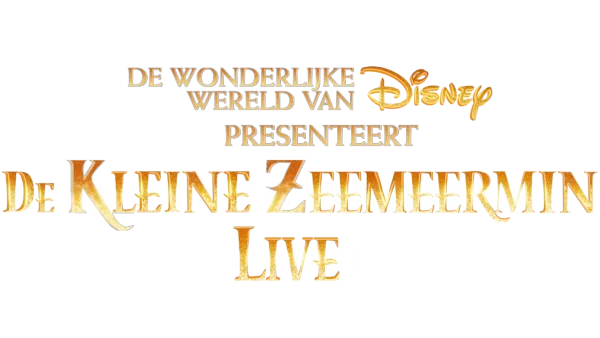 De wonderlijke wereld van Disney presenteert: De Kleine Zeemeermin Live