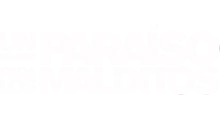 Un paraíso para los malditos