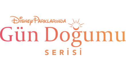 Disney Parklarında Gün Doğumu Serisi