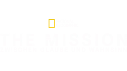 The Mission: Zwischen Glaube und Wahnsinn