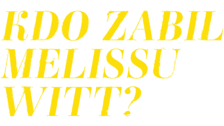 Kdo zabil Melissu Witt?