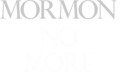 Mormon No More