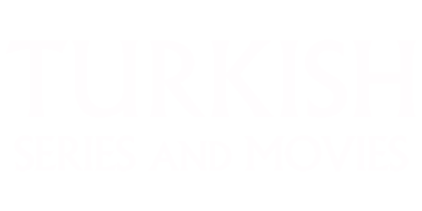 Turkish Series and Movies