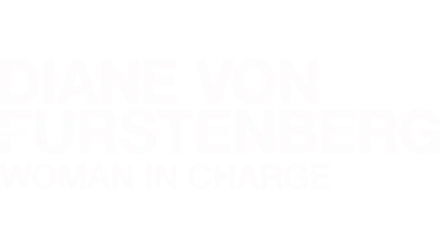 Diane Von Furstenberg: Woman in Charge