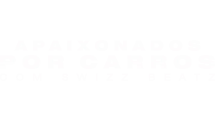 Apaixonados por Carros com Swizz Beatz