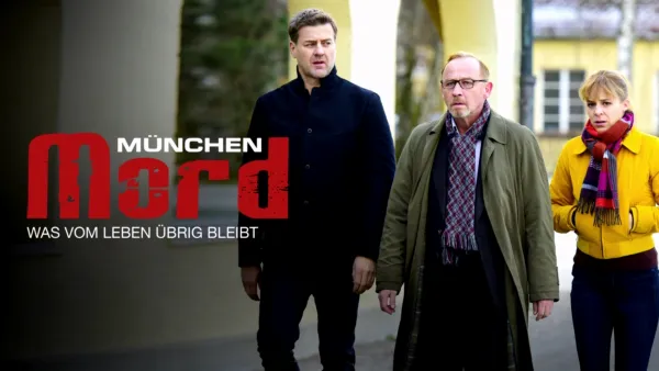 thumbnail - München Mord - Was vom Leben übrig bleibt
