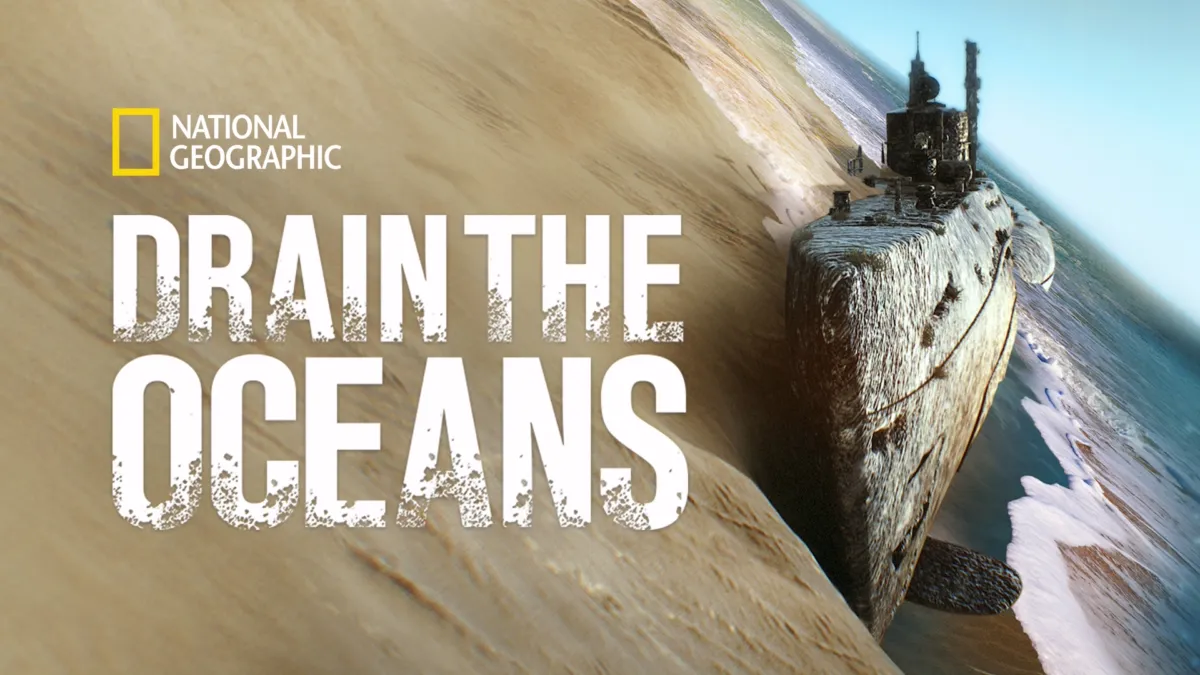 Drain the Oceans - National Geographic