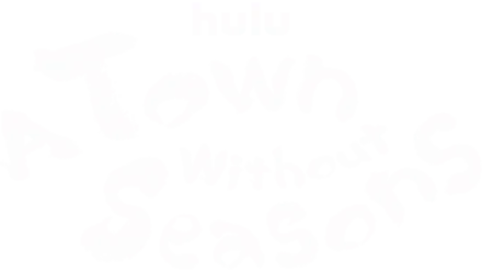 A Town Without Seasons