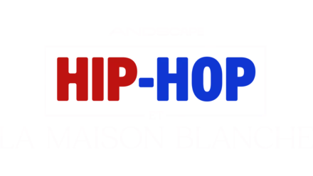 Hip-Hop et La Maison Blanche