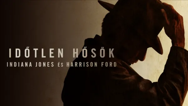 thumbnail - Időtlen hősök: Indiana Jones és Harrison Ford