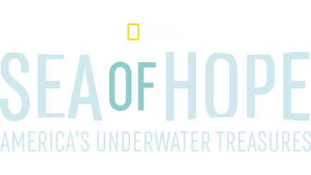 Sea of Hope: America's Underwater Treasures