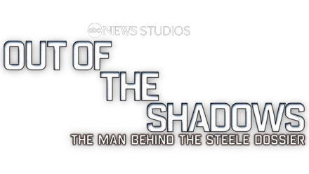 Out of the Shadows: The Man Behind the Steele Dossier