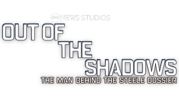 Out of the Shadows: The Man Behind the Steele Dossier