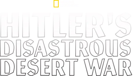 Hitler's Disastrous Desert War