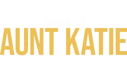 Secrets of Aunt Katie