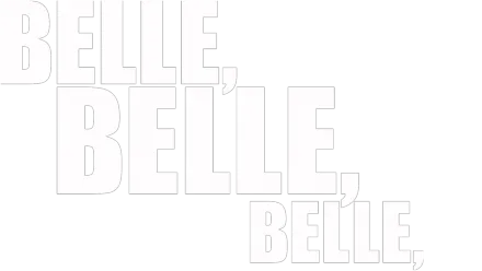 Belle, belle, belle