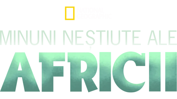 Minuni neștiute ale Africii