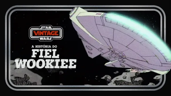thumbnail - Star Wars Vintage: A História do Fiel Wookiee