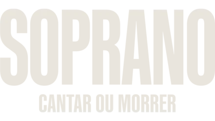 Soprano: Cantar ou Morrer